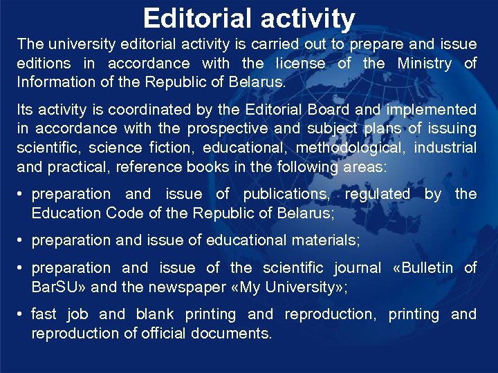 Editorial activity The university editorial activity is carried out to prepare and issue editions