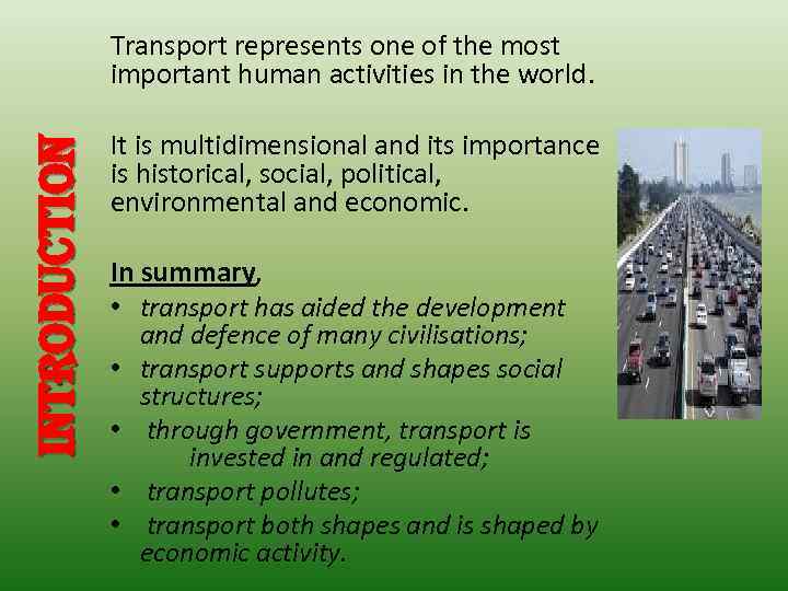 introduction Transport represents one of the most important human activities in the world. It