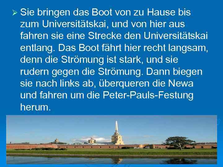 Ø Sie bringen das Boot von zu Hause bis zum Universitätskai, und von hier