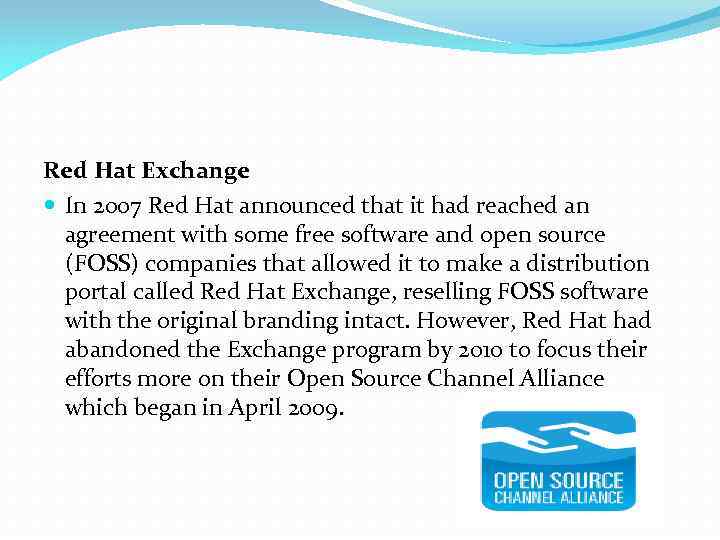 Red Hat Exchange In 2007 Red Hat announced that it had reached an agreement