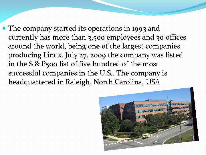  The company started its operations in 1993 and currently has more than 3,