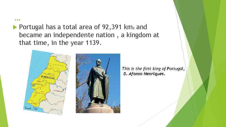 … Portugal has a total area of 92, 391 km 2 and became an