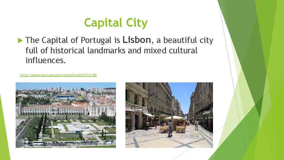 Capital City The Capital of Portugal is Lisbon, a beautiful city full of historical