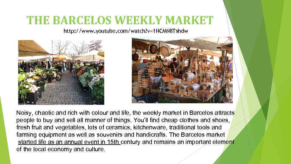 THE BARCELOS WEEKLY MARKET http: //www. youtube. com/watch? v=1 NCMN 8 Tshdw Noisy, chaotic