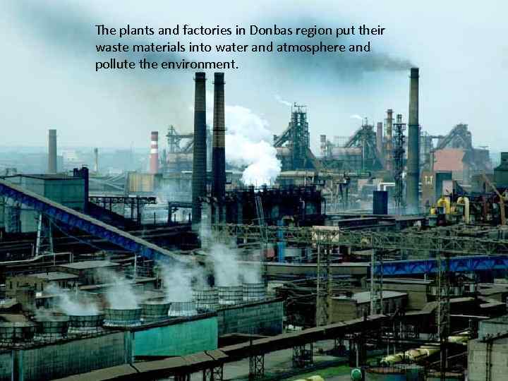 The plants and factories in Donbas region put their waste materials into water and