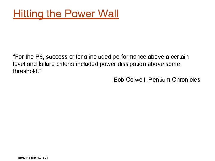 Hitting the Power Wall “For the P 6, success criteria included performance above a
