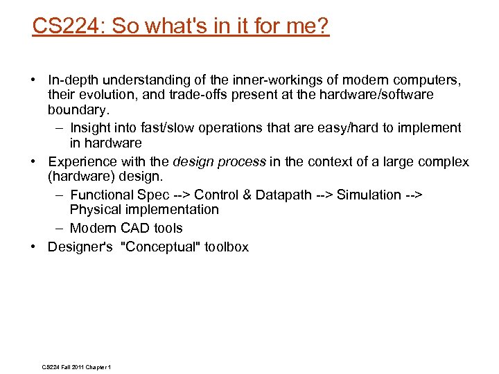 CS 224: So what's in it for me? • In depth understanding of the
