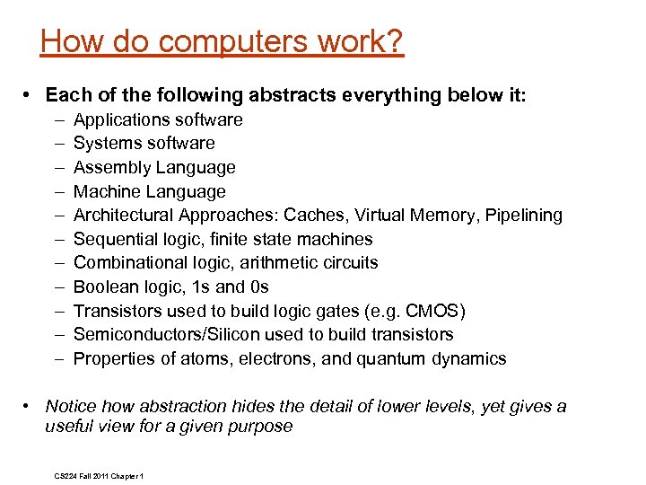 How do computers work? • Each of the following abstracts everything below it: –