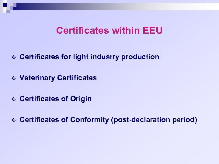 Certificates within EEU v Certificates for light industry production v Veterinary Certificates v Certificates