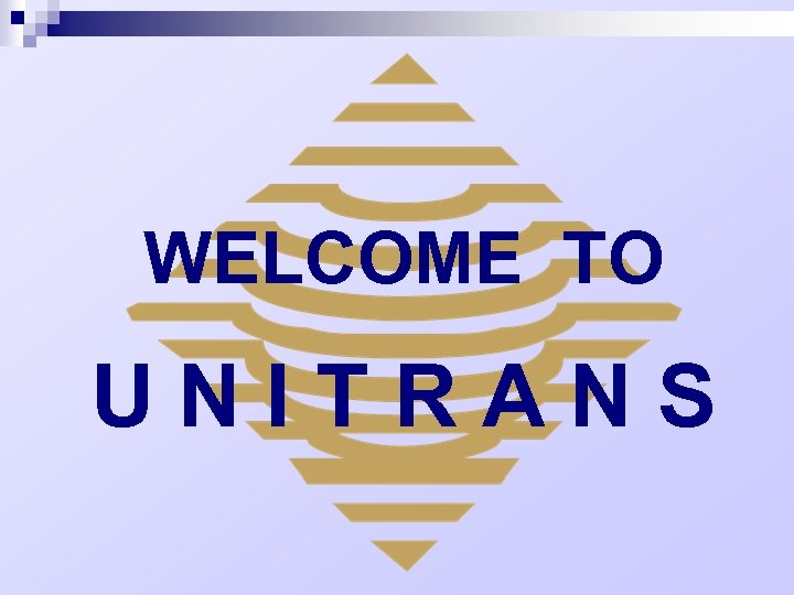 WELCOME TO UNITRANS 