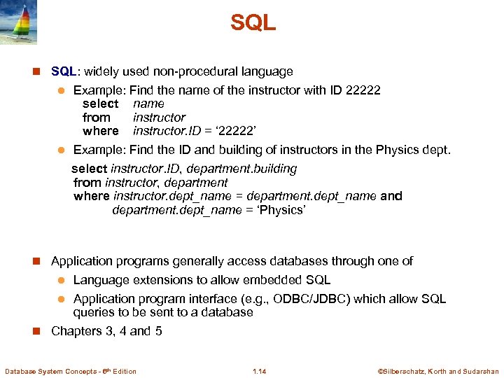 SQL n SQL: widely used non-procedural language Example: Find the name of the instructor