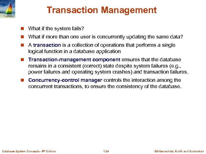 Transaction Management n What if the system fails? n What if more than one