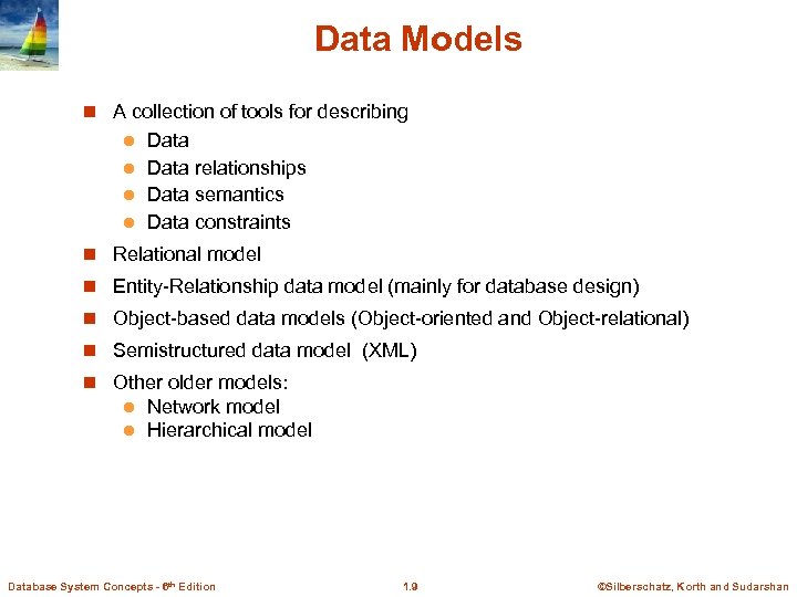 Data Models n A collection of tools for describing Data l Data relationships l