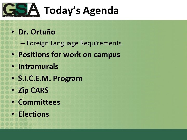 Today’s Agenda • Dr. Ortuño – Foreign Language Requirements • • • Positions for