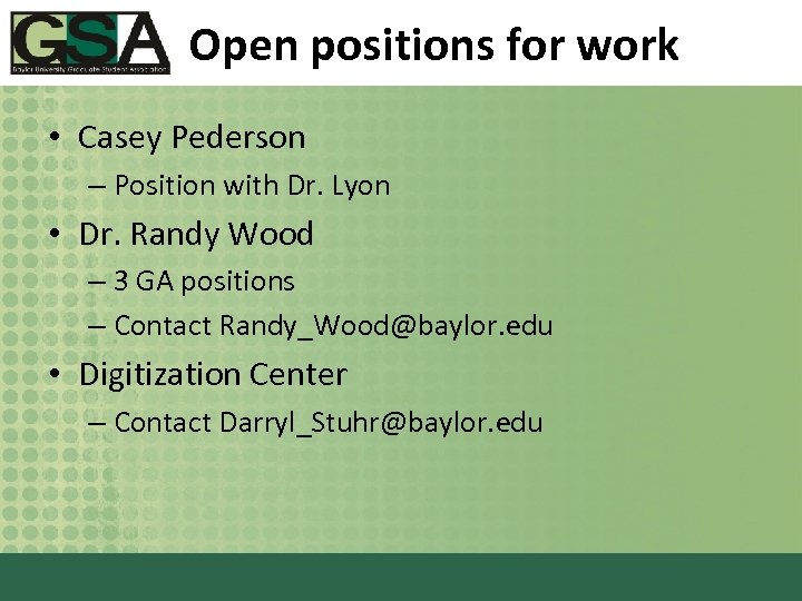 Open positions for work • Casey Pederson – Position with Dr. Lyon • Dr.