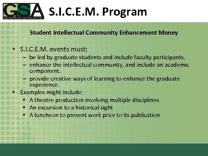 S. I. C. E. M. Program Student Intellectual Community Enhancement Money • S. I.