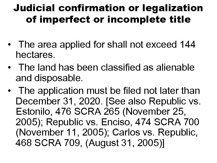 Judicial confirmation or legalization of imperfect or incomplete title • The area applied for