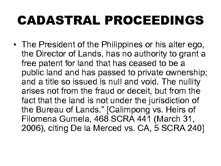 CADASTRAL PROCEEDINGS • The President of the Philippines or his alter ego, the Director