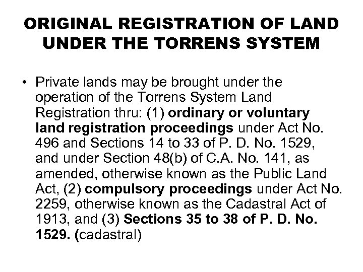 ORIGINAL REGISTRATION OF LAND UNDER THE TORRENS SYSTEM • Private lands may be brought