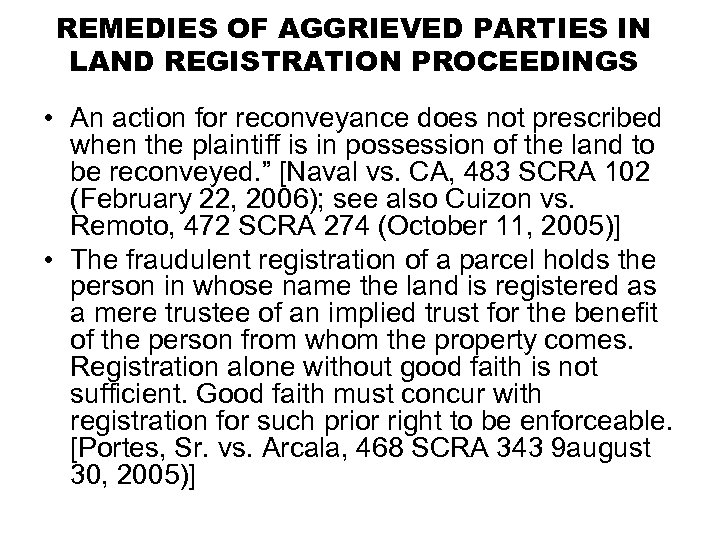 REMEDIES OF AGGRIEVED PARTIES IN LAND REGISTRATION PROCEEDINGS • An action for reconveyance does