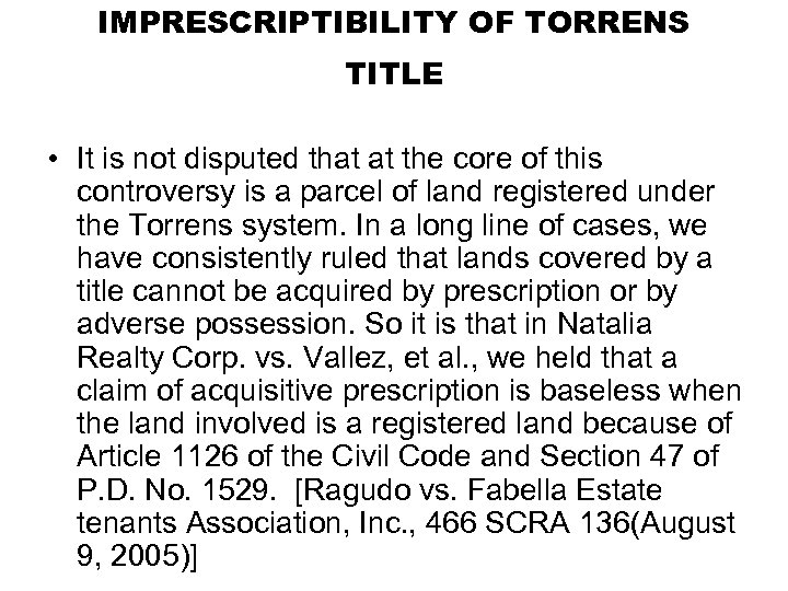 IMPRESCRIPTIBILITY OF TORRENS TITLE • It is not disputed that at the core of