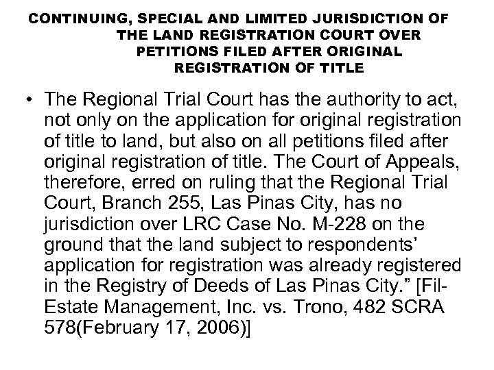 CONTINUING, SPECIAL AND LIMITED JURISDICTION OF THE LAND REGISTRATION COURT OVER PETITIONS FILED AFTER