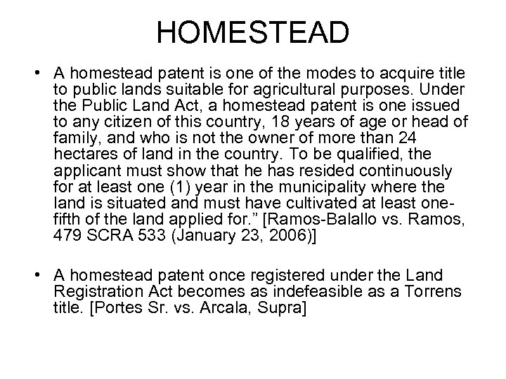 HOMESTEAD • A homestead patent is one of the modes to acquire title to