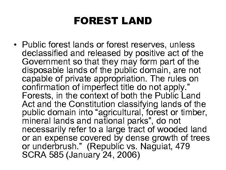 FOREST LAND • Public forest lands or forest reserves, unless declassified and released by