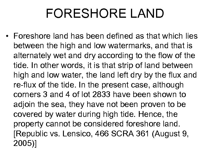 FORESHORE LAND • Foreshore land has been defined as that which lies between the