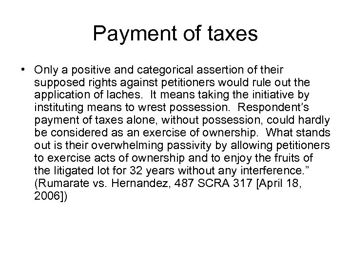 Payment of taxes • Only a positive and categorical assertion of their supposed rights