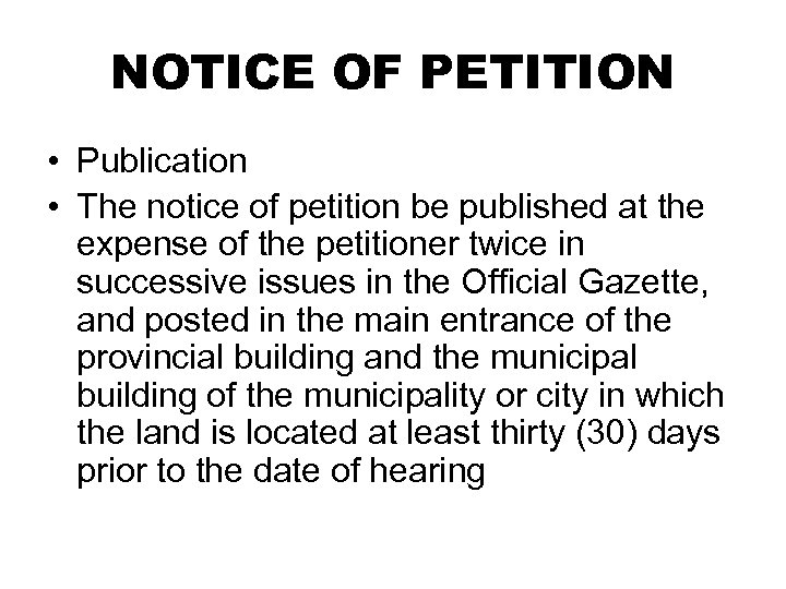 NOTICE OF PETITION • Publication • The notice of petition be published at the