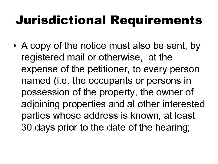 Jurisdictional Requirements • A copy of the notice must also be sent, by registered