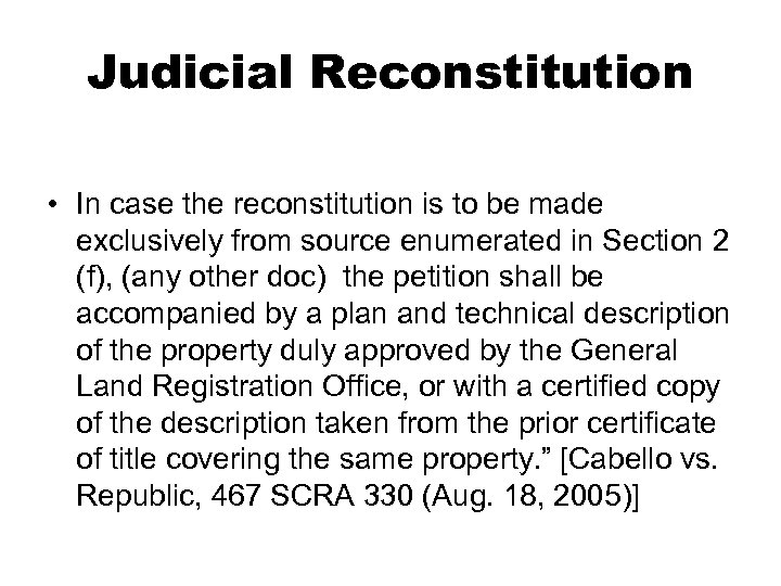 Judicial Reconstitution • In case the reconstitution is to be made exclusively from source