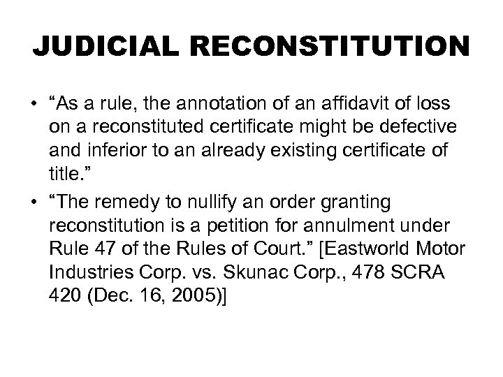 JUDICIAL RECONSTITUTION • “As a rule, the annotation of an affidavit of loss on