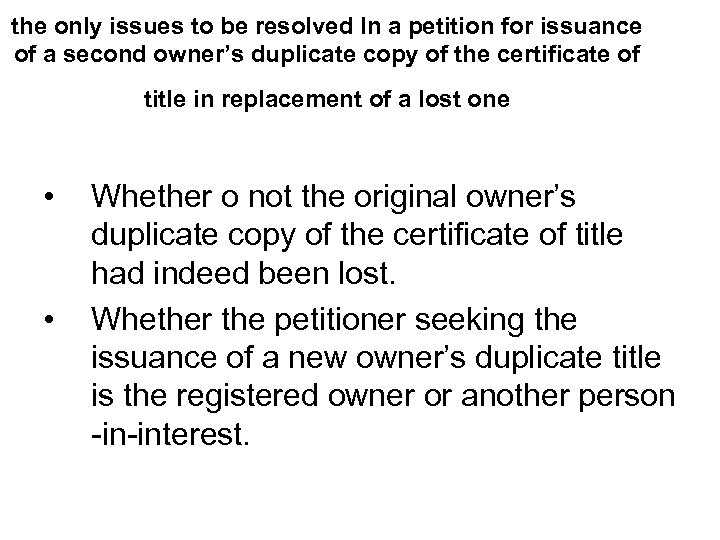 the only issues to be resolved In a petition for issuance of a second