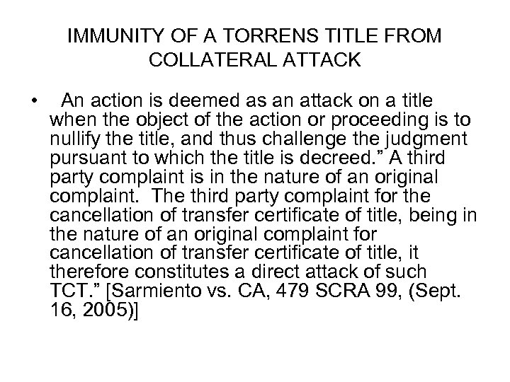 IMMUNITY OF A TORRENS TITLE FROM COLLATERAL ATTACK • An action is deemed as