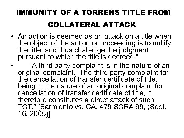 IMMUNITY OF A TORRENS TITLE FROM COLLATERAL ATTACK • An action is deemed as