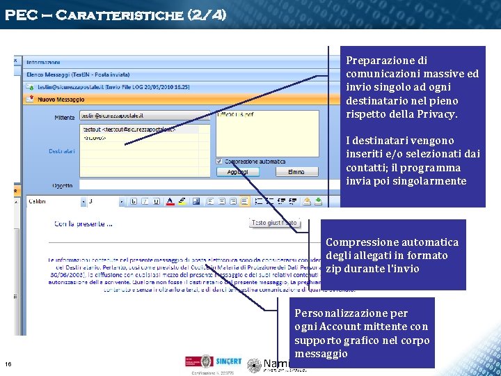 PEC – Caratteristiche (2/4) Preparazione di comunicazioni massive ed invio singolo ad ogni destinatario