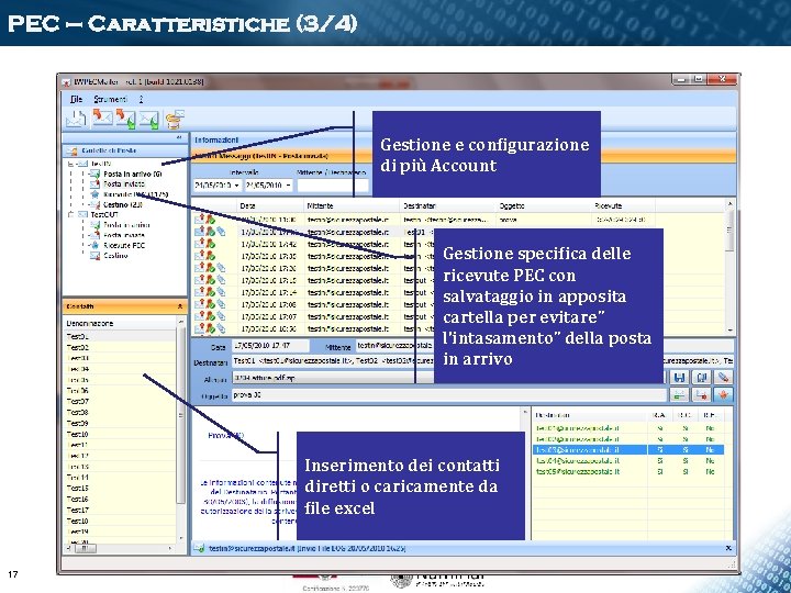 PEC – Caratteristiche (3/4) Gestione e configurazione di più Account Gestione specifica delle ricevute