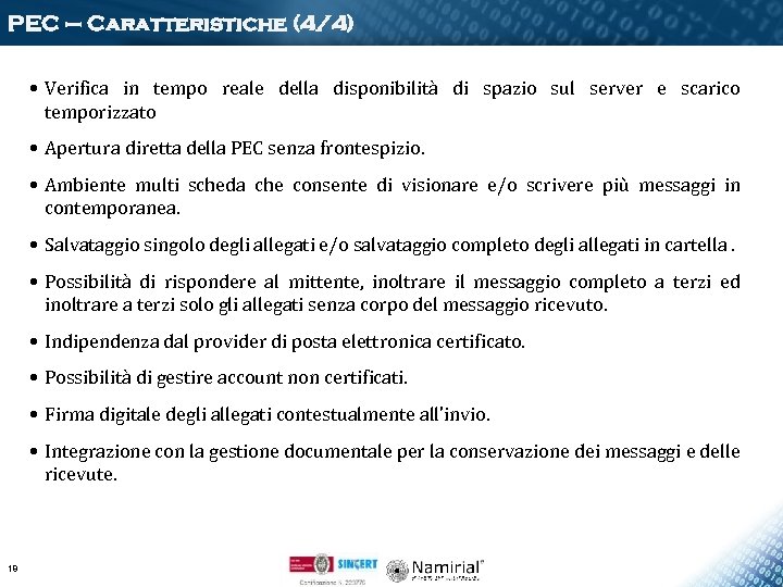 PEC – Caratteristiche (4/4) • Verifica in tempo reale della disponibilità di spazio sul