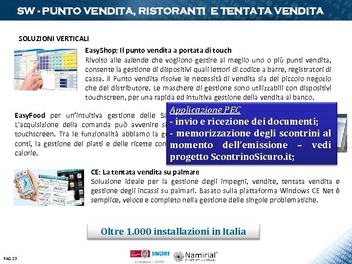 SW - PUNTO VENDITA, RISTORANTI E TENTATA VENDITA SOLUZIONI VERTICALI Easy. Shop: Il punto