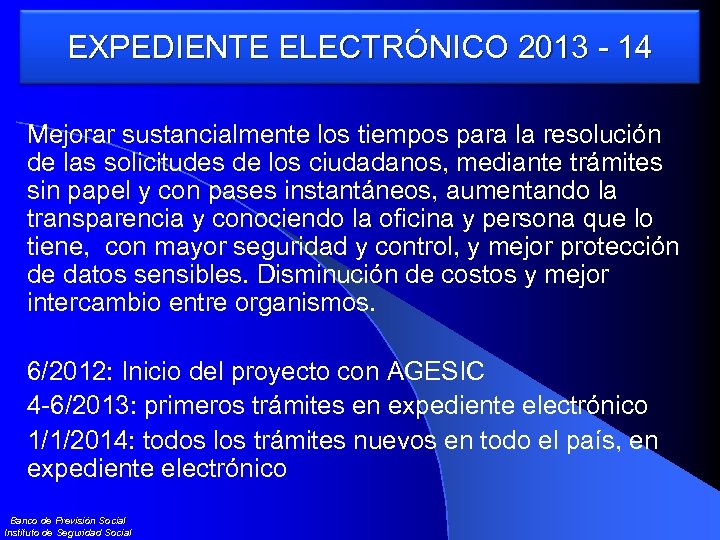 EXPEDIENTE ELECTRÓNICO 2013 - 14 Mejorar sustancialmente los tiempos para la resolución de las