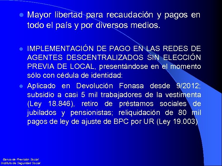 l Mayor libertad para recaudación y pagos en todo el país y por diversos