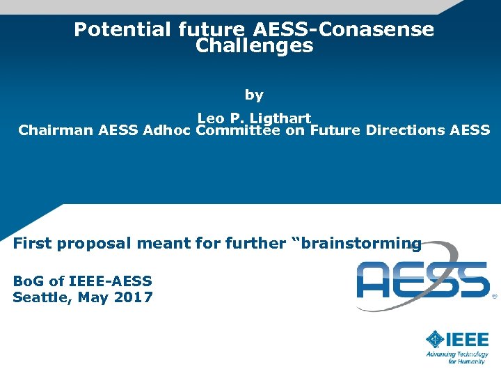 Potential future AESS-Conasense Challenges by Leo P. Ligthart Chairman AESS Adhoc Committee on Future