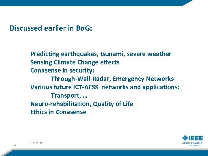 Discussed earlier in Bo. G: Predicting earthquakes, tsunami, severe weather Sensing Climate Change effects
