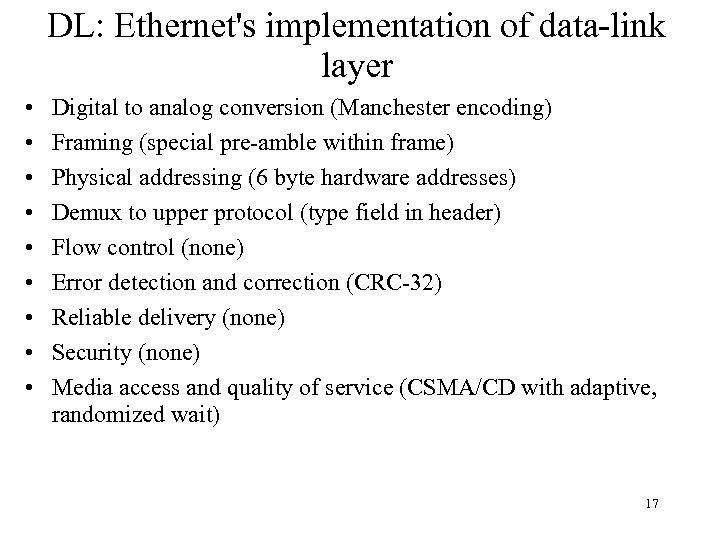DL: Ethernet's implementation of data-link layer • • • Digital to analog conversion (Manchester