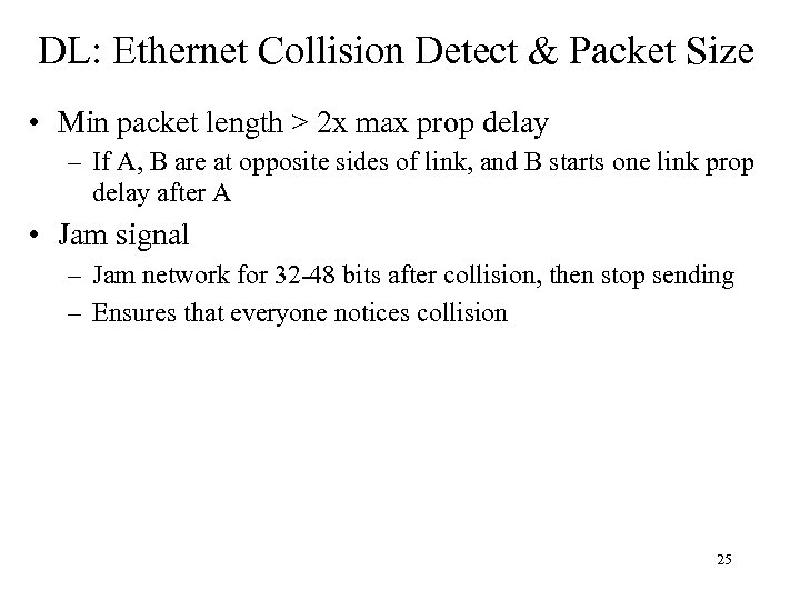 DL: Ethernet Collision Detect & Packet Size • Min packet length > 2 x