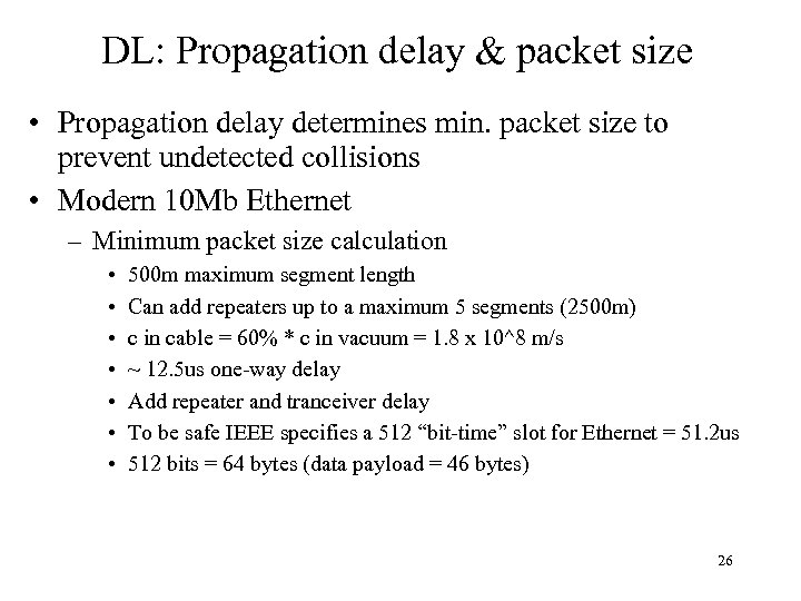 DL: Propagation delay & packet size • Propagation delay determines min. packet size to