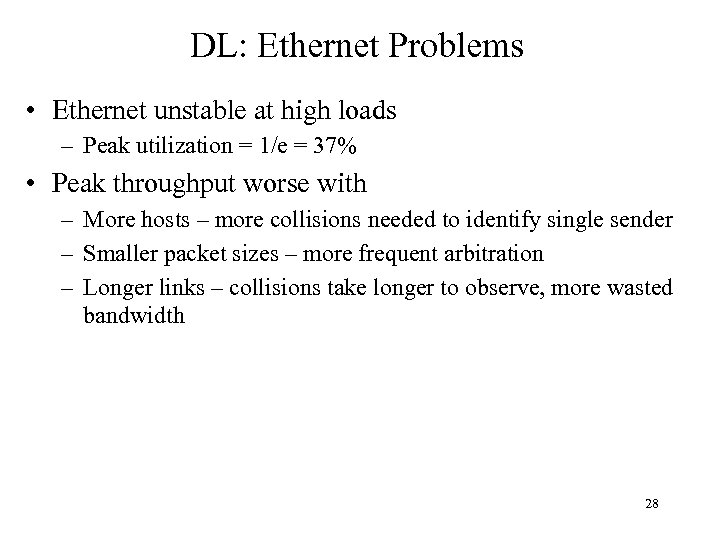 DL: Ethernet Problems • Ethernet unstable at high loads – Peak utilization = 1/e