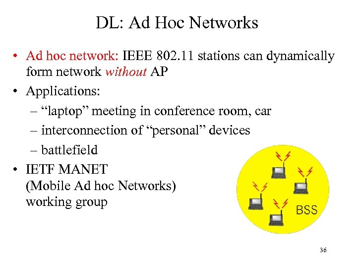 DL: Ad Hoc Networks • Ad hoc network: IEEE 802. 11 stations can dynamically